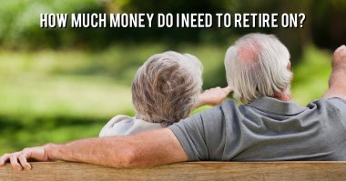 How much money do I need to retire on?