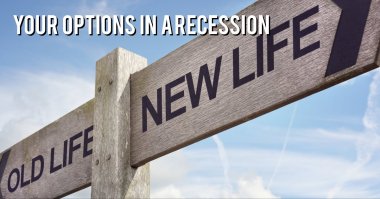 How can you review your options in a recession ?