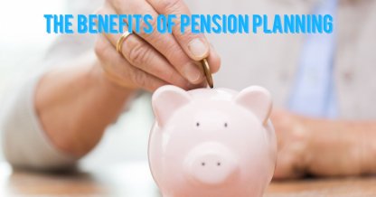 The benefits of pension planning