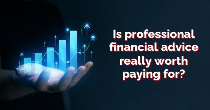Why Paying for Good Financial Advice is an Investment in Itself