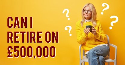 Is &pound;500,000 Enough to Retire On?