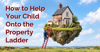 The Bank of Mum and Dad: Helping Family Members Onto & Up the Property Ladder